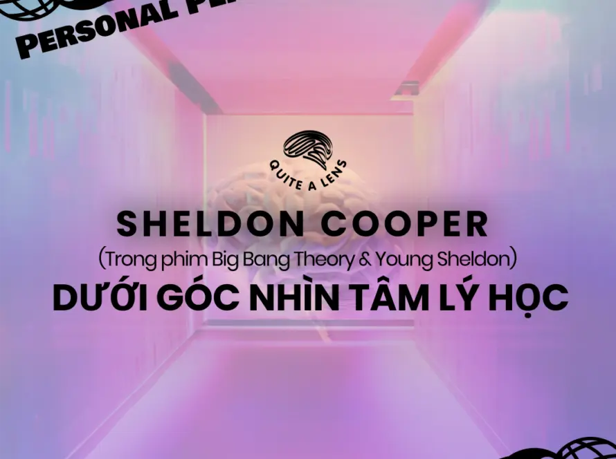 Sheldon-Cooper-duoi-goc-nhin-tam-ly-hoc-quite-a-lens